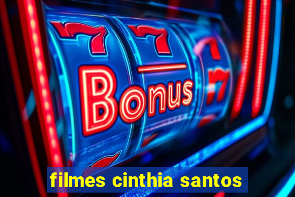 filmes cinthia santos